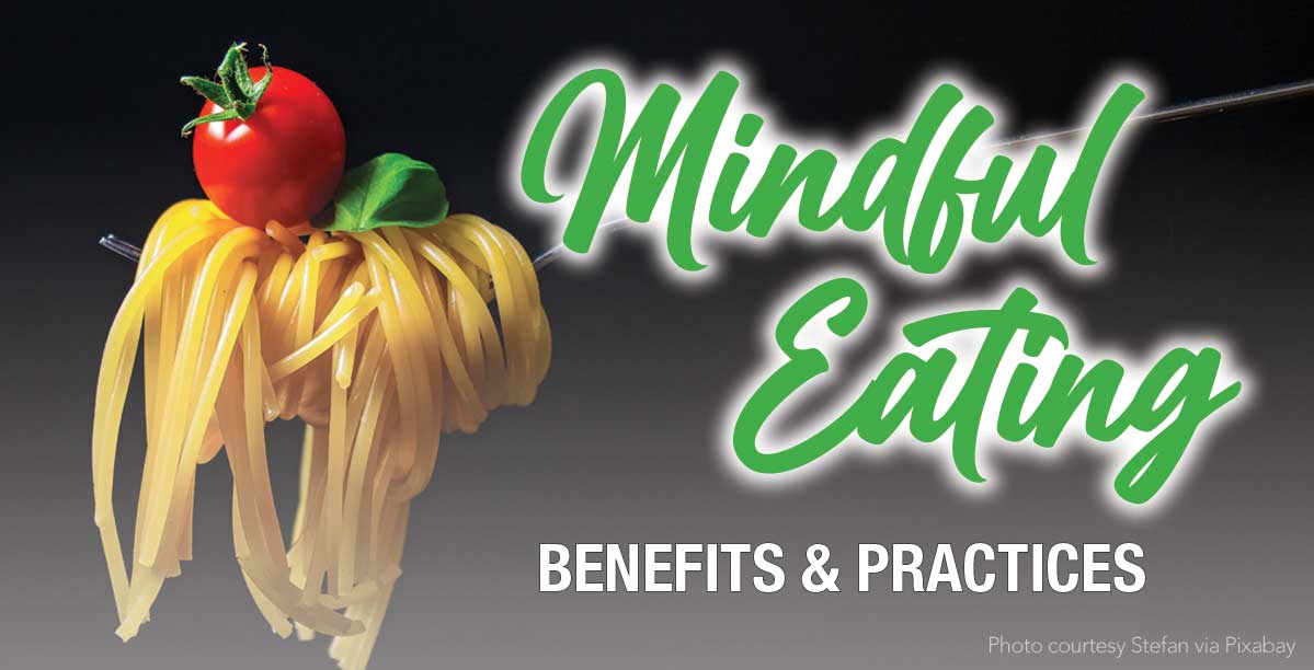 Mindful Eating Benefits and Practices